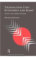 Transaction Cost Economics and Beyond