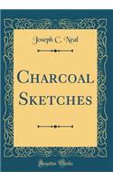 Charcoal Sketches (Classic Reprint)