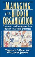 Managing the Hidden Organization