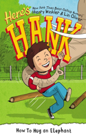 How to Hug an Elephant #6: (6 Here's Hank)