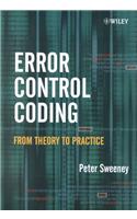 Error Control Coding: From Theory to Practice