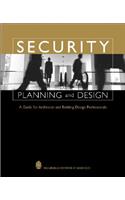 Security Planning and Design: A Guide for Architects and Building Design Professionals