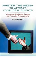 Master the Media to Attract Your Ideal Clients