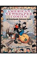 American Newspaper Comics: An Encyclopedic Reference Guide
