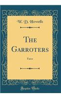 The Garroters: Farce (Classic Reprint)
