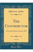 The Contributor, Vol. 16: A Monthly Magazine; January, 1895 (Classic Reprint)