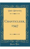 Chanticleer, 1947 (Classic Reprint)