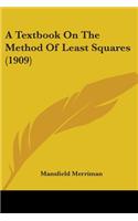 Textbook On The Method Of Least Squares (1909)