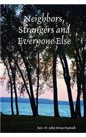 Neighbors, Strangers and Everyone Else