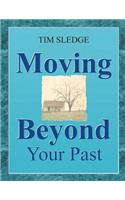 Moving Beyond Your Past