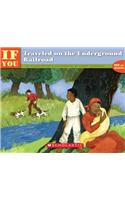 If You Traveled on the Underground Railroad