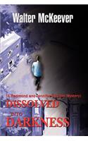 Dissolved Into Darkness: (A Redmond and Jennifer McClain Mystery)