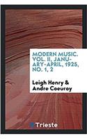 Modern Music. Vol. II, January-April, 1925, No. 1, 2
