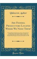 Are Federal Prosecutors Located Where We Need Them?: Hearing Before the Information, Justice, Transportation, and Agriculture Subcommittee of the Committee on Government Operations, House of Representatives, One Hundred Third Congress, First Sessio