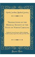 Transactions of the Medical Society of the State of North Carolina: Eightieth Annual Session, Held at Raleigh, North Carolina April 17th, 18th and 19th, 1933 (Classic Reprint)