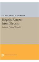 Hegel's Retreat from Eleusis