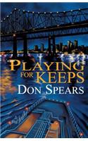 Playing For Keeps