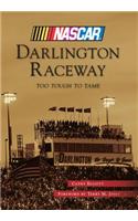 Darlington Raceway: Too Tough to Tame