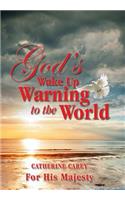 God's Wake Up Warning to the World