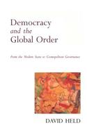 Democracy and the Global Order - From the Modern State to Cosmopolitan Governance