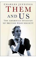 Them and Us: The American Invasion of British High Society