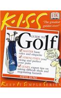 KISS Guide To Playing Golf