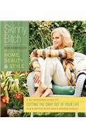 Skinny Bitch: Home, Beauty & Style