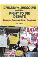 Cruzan V. Missouri and the Right to Die Debate