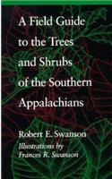 A Field Guide to the Trees and Shrubs of the Southern Appalachians