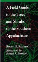 Field Guide to the Trees and Shrubs of the Southern Appalachians