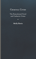 Criminal Cities: The Postcolonial Novel and Cathartic Crime