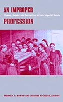 Improper Profession: Women, Gender, and Journalism in Late Imperial Russia