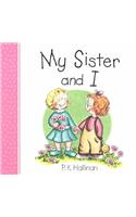 My Sister and I