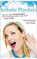 Infinite Playlists – How to Have Conversations (Not Conflict) with Your Kids About Music
