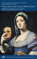 Women Playwrights of Early Modern Spain: Volume 49