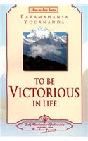To be Victorious in Life: (How-to-Live)