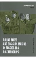 Ruling Elites and Decision-Making in Fascist-Era Dictatorships