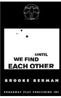 Until We Find Each Other: (English)