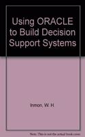 Using ORACLE to Build Decision Support Systems
