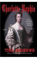 Charlotte Sophia Myth, Madness and the Moor