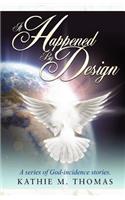 It Happened By Design