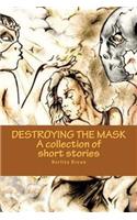 Destroying the Mask