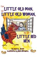 Little Old Man, the Little Old Woman, and the Little Red Hen