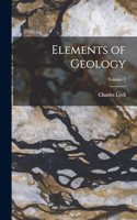 Elements of Geology; Volume 1