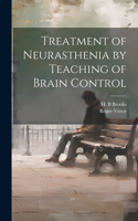 Treatment of Neurasthenia by Teaching of Brain Control