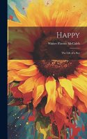 Happy; the Life of a Bee