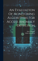 An Evaluation Of Monitoring Algorithms For Access Anomaly Detection