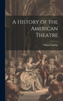 History of the American Theatre