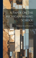 Paper On The Michigan Mining School