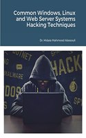 Common Windows, Linux and Web Server Systems Hacking Techniques